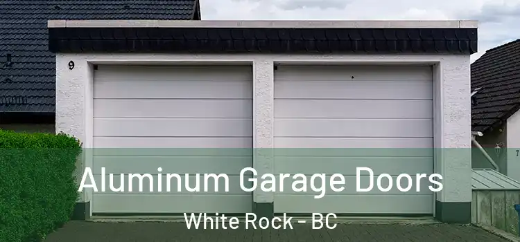  Aluminum Garage Doors White Rock - BC