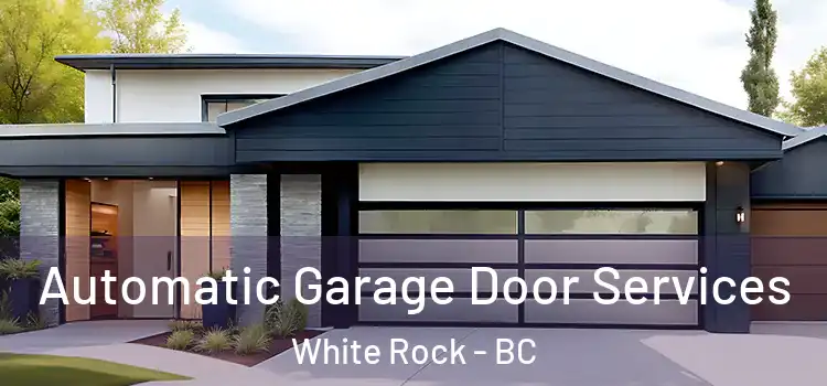  Automatic Garage Door Services White Rock - BC