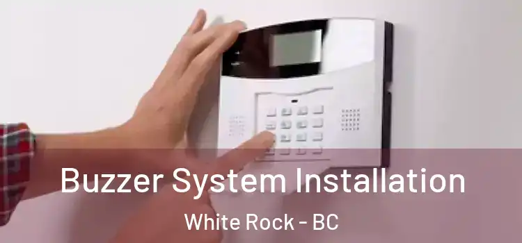  Buzzer System Installation White Rock - BC