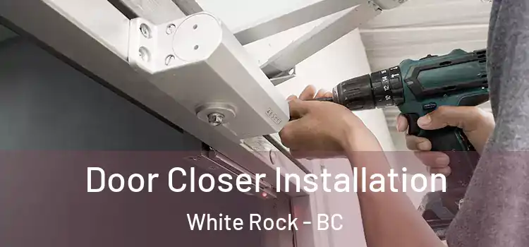 Door Closer Installation White Rock - BC