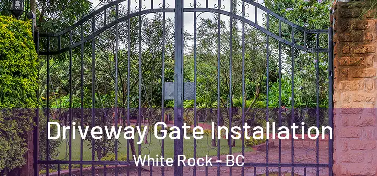 Driveway Gate Installation White Rock - BC