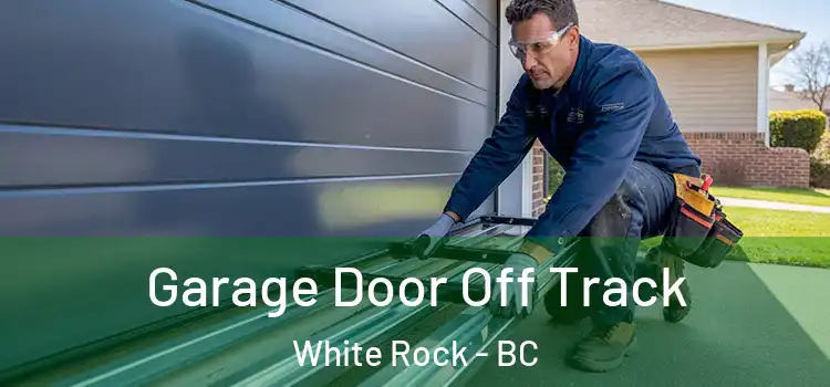  Garage Door Off Track White Rock - BC