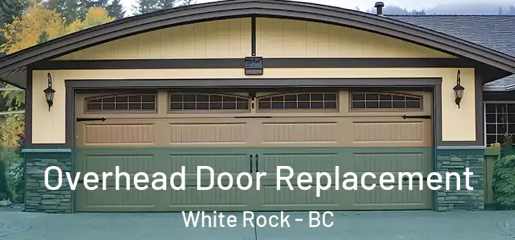  Overhead Door Replacement White Rock - BC