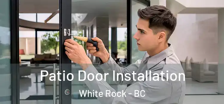  Patio Door Installation White Rock - BC