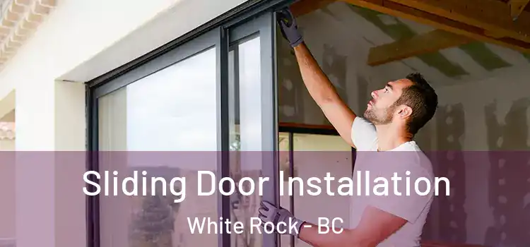 Sliding Door Installation White Rock - BC